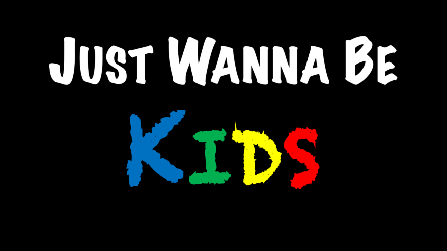 Just Wanna Be Kids Graphic